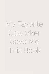My Favorite Coworker Gave Me This Book
