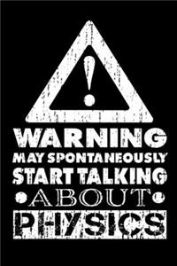 Warning May Spontaneously Start Talking About Physics