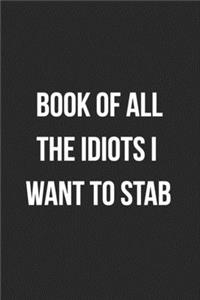 Book Of All The Idiots I Want To Stab