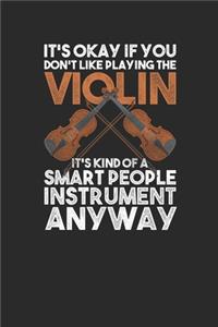 It's Okay If You Don't Like Playing The Violin