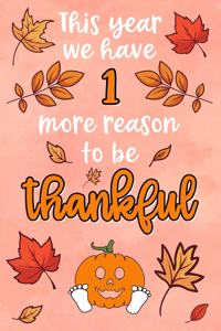 This year we have 1 more reason to be thankful