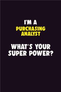I'M A Purchasing analyst, What's Your Super Power?