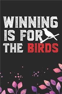 Winning Is For The Birds