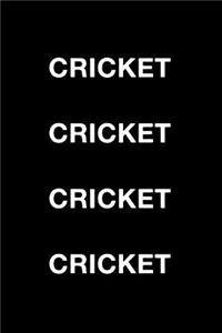 Cricket Cricket Cricket Cricket