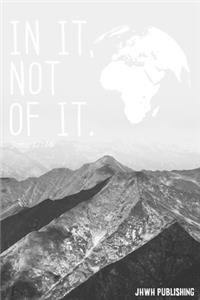 In It Not Of It - John 17