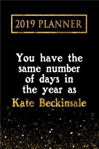 2019 Planner: You Have the Same Number of Days in the Year as Kate Beckinsale: Kate Beckinsale 2019 Planner