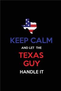 Keep Calm and Let the Texas Guy Handle It