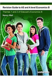 Revision Guide to AS and A Level Economics B