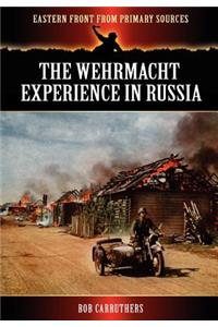 The Wehrmacht Experience in Russia