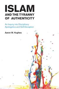 Islam and the Tyranny of Authenticity