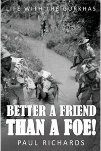 Better a Friend Than a Foe!