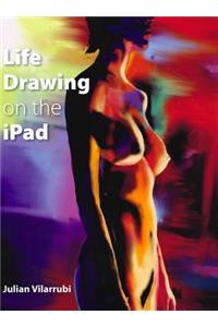 Life Drawing on the iPad