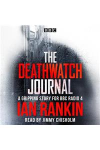 Deathwatch Journal: An Original Story for BBC Radio 4