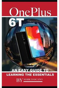 Oneplus 6t: An Easy Guide to Learning the Essentials