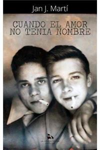 Cuando el amor no tenia nombre