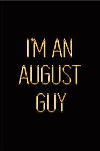 I'm an August Guy