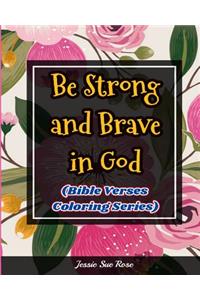 Be Strong and Brave in God