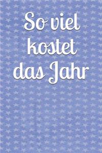 So viel kostet das Jahr!