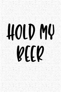 Hold My Beer