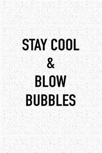 Stay Cool and Blow Bubbles