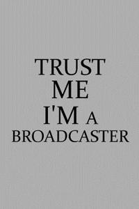 Trust Me I'm a Broadcaster