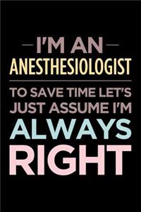 I'm an Anesthesiologist, to Save Time Let's Just Assume I'm Always Right
