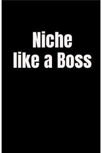 Niche Like a Boss