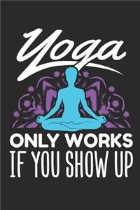 Yoga Only Works If You Show Up