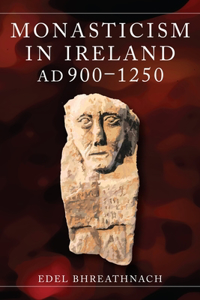 Monasticism in Ireland, Ad 900-1250