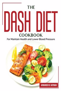 The Dash Diet Cookbook