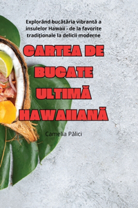 Cartea de Bucate Ultim&#258; Hawaiian&#258;