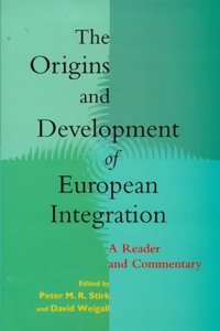 The Origins and Development of European Integration: A Reader and Companion