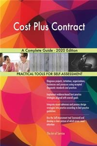 Cost Plus Contract A Complete Guide - 2020 Edition