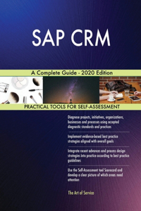 SAP CRM A Complete Guide - 2020 Edition