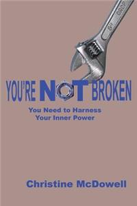 Youre NOT Broken