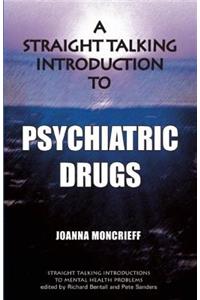 Straight Talking Introduction to Psychiatric Drugs