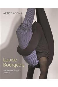 Louise Bourgeois: A Woman without Secrets