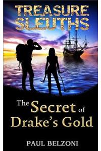 Secret of Drake's Gold (Treasure Sleuths, Book 2)