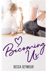Becoming Us