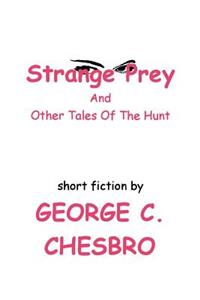 Strange Prey and Other Tales Of The Hunt