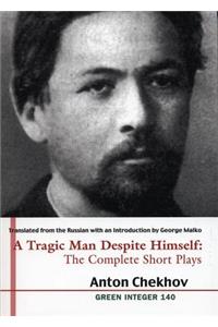 A Tragic Man Despite Himself