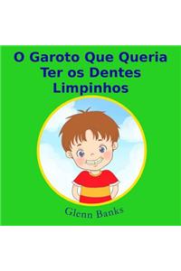 O Garoto Que Queria Ter os Dentes Limpinhos