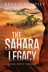 Sahara Legacy: A Sean Wyatt Thriller