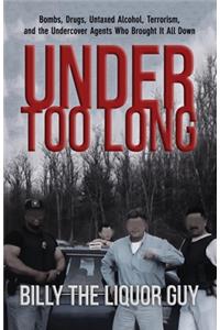 Under Too Long
