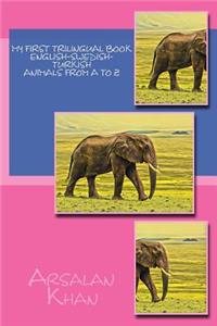 My First Trilingual Book - English-Swedish-Turkish - Animals From A to Z