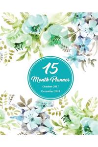 15 Months Planner October 2017 - December 2018, monthly calendar with daily planners, Passion/Goal setting organizer, 8x10", Teal Green Vintage Flora: Effective long-term planner for passion/goal setting/happiness/gratitude 2018