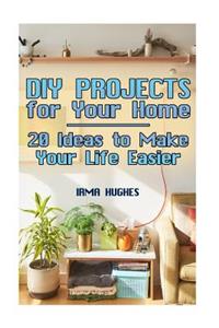 DIY Projects for Your Home