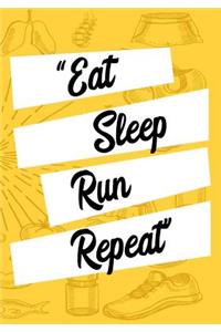 Eat Sleep Run Repeat