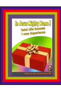 In Jesus Mighty Name! Volume 3