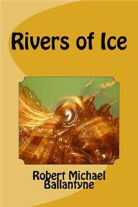 Rivers of Ice